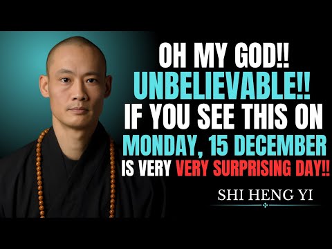 ⚠️ “If You See This on 15 December… God Is Speaking to You | Shi Heng Yi Wake-Up Call”