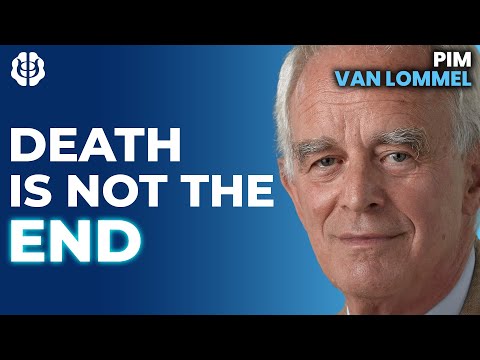 Does Consciousness Survive Death? The Science of Near-Death Experiences (NDE) | Pim van Lommel
