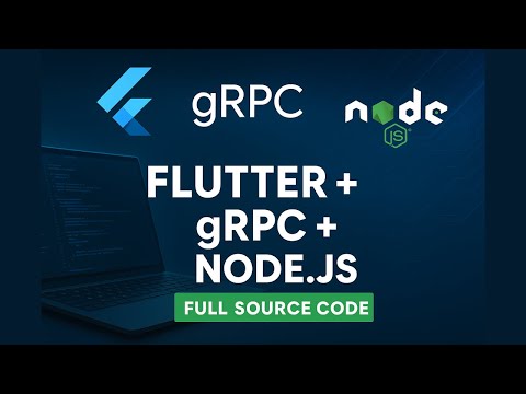 Flutter gRPC Tutorial with Node.js Backend (With Full Source Code)