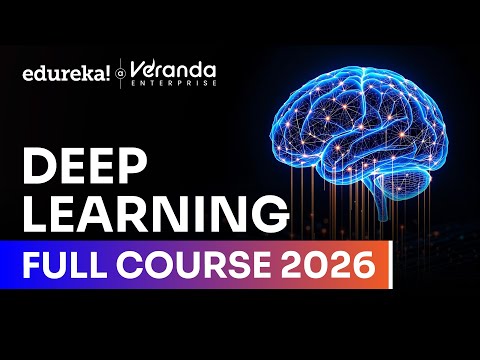 Deep Learning Full Course - Learn Deep Learning - 10 Hours [2025] | Deep Learning Tutorial | Edureka