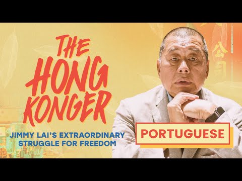 The Hong Konger: Jimmy Lai's Extraordinary Struggle for Freedom [Full Film | Portuguese]