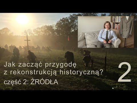Jak zacząć przygodę z rekonstrukcją historyczną? Źródła cz. 2 [+bonus]