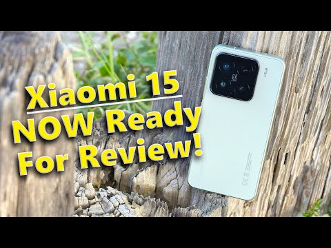 Xiaomi 15: Not Ready for a Review! (UPDATED! THIS IS NOW A REVIEW!)