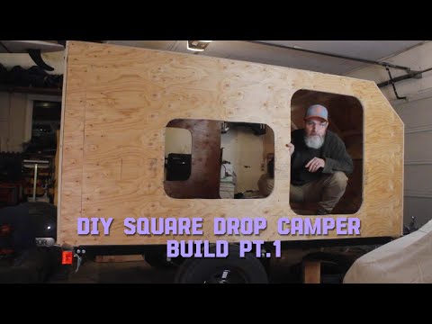 DIY Square Drop Camper Build Pt. 1
