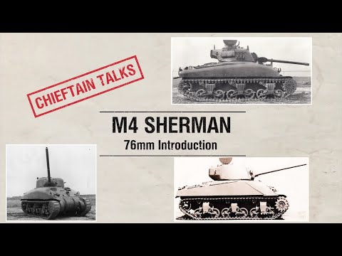 Chieftain Talks M4 Sherman & 76mm