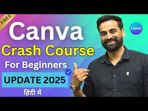 Canva Crash Course 2025 | Canva Full Tutorial For Beginners || Hindi