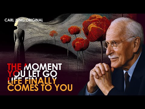 The Moment You Let Go, Life Finally Comes to You | Carl Jung Original