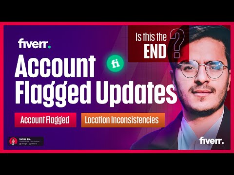 Fiverr Account Flagged Updates: Future of Account Flagged Fiverr and Fiverr location Inconsistency