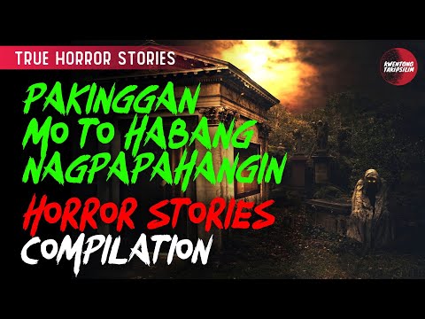 Pakinggan mo to Habang Nagpapa Hangin  - Tagalog Horror Stories Compilation (True Stories)