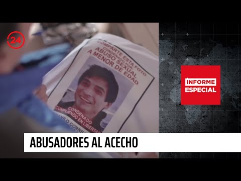 Informe Especial: "Abusadores al acecho" | 24 Horas TVN Chile