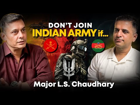 Major LS Chaudhary Podcast on Indian Army, Soldier's Life, Rashtriya Rifles, NDA! @Major_LSC
