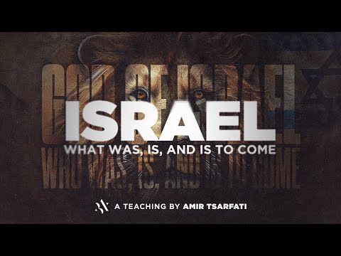 Israel: What Was, Is, and Is to Come