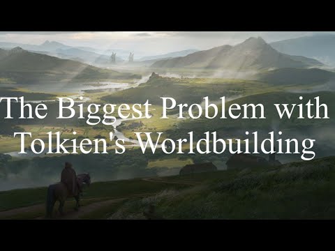 The Biggest Problem With Tolkien's Worldbuilding