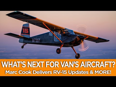 WHAT'S NEXT FOR VAN'S AIRCRAFT & MOSAIC? RV-15 Updates & More from Marc Cook