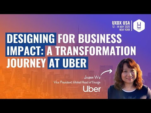 Designing for Business Impact: A Transformation Journey at Uber