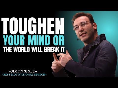 Toughen Your Mind or the World Will Break It || Best Motivational Speech By Simon Sinek