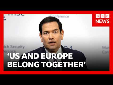 Marco Rubio says US and Europe 'belong together' at Munich Security Conference | BBC News