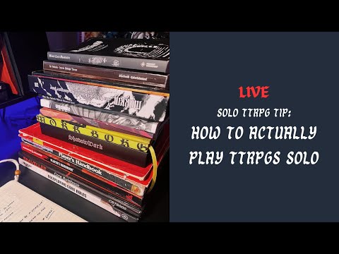 Solo TTRPG Tip: How to ACTUALLY Play TTRPGs Solo - Livestream
