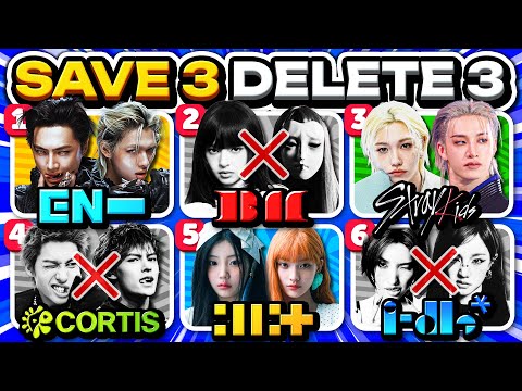 ✔️ Save 3 ❌ Delete 3 : K-pop Songs Challenge! 🎧 ANSWER - KPOP QUIZ 🎮