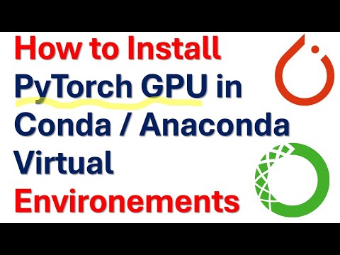 How to Install PyTorch GPU in Conda / Anaconda Virtual Environments