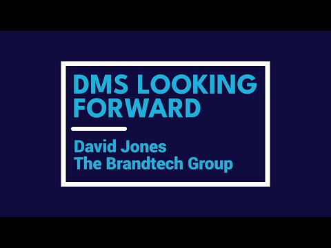 DMS Looking Forward: David Jones, The Brandtech Group