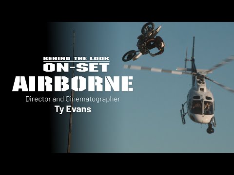 Behind the Look: ON-SET | AIRBORNE | DP Ty Evans