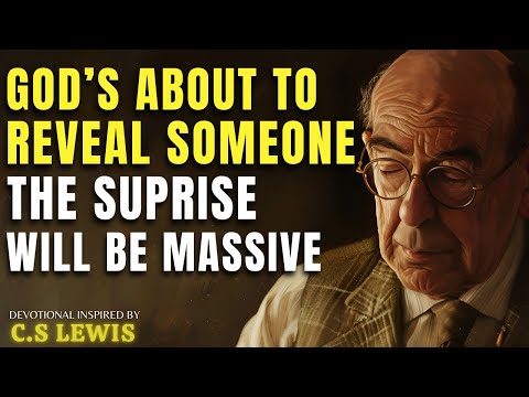 Your Next Relationship Will Shock Everyone — God Is Behind It | C.S Lewis Sermon