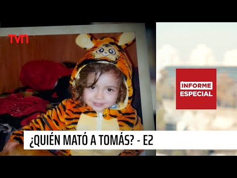 Informe Especial: ¿Quién mató a Tomás? - Parte 2 | 24 Horas TVN Chile