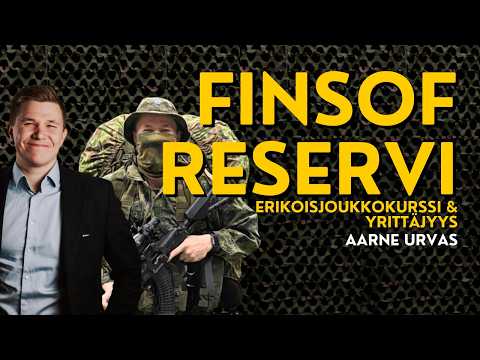 Erikoisjoukkokurssi ja FINSOF-reservi - Yrittäjyys, jaksaminen ja virheiden myöntäminen
