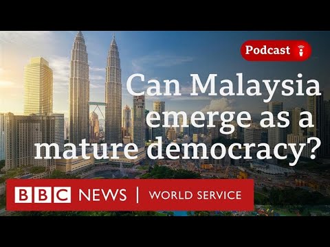 Can Malaysia emerge as a mature democracy? - World Questions podcast, BBC World Service