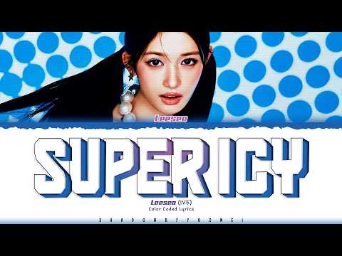 IVE (LEESEO) 'Super ICY' Lyrics (아이브 Super ICY 가사) [Color Coded Han_Rom_Eng] | ShadowByYoongi