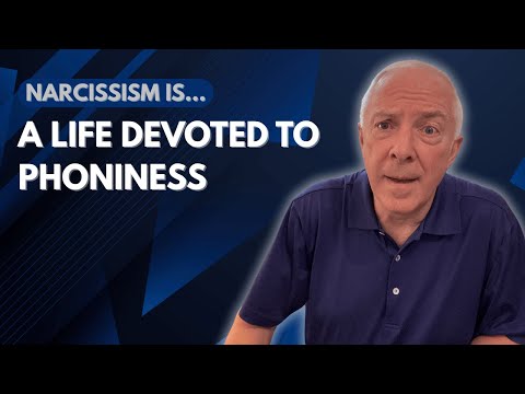 Narcissism Is A Life Devoted To Phoniness