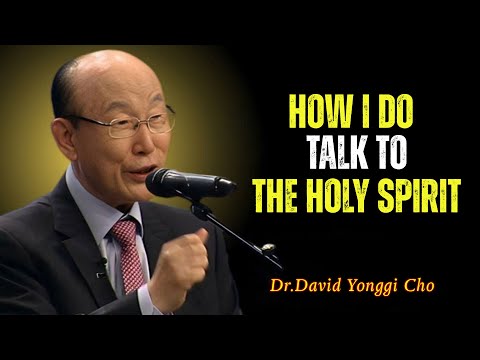 How to Talk to the Holy Spirit | Dr David Yonggi Cho