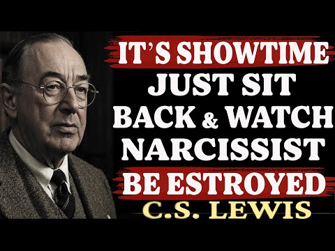 “IT’S SHOWTIME!” Just Sit Back & Watch The Narcissist Be ESTROYED! GOD IS FURIOUS! | C.S. Lewis