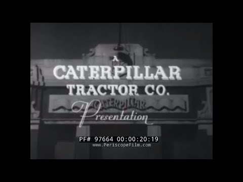 1937 CATERPILLAR DR7 DIESEL TRACTOR PROMOTIONAL FILM   CONSTRUCTION EQUIPMENT  97664