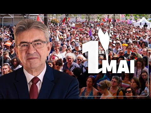 Prise de parole de Jean-Luc Mélenchon à la manifestation du 1er mai à Paris