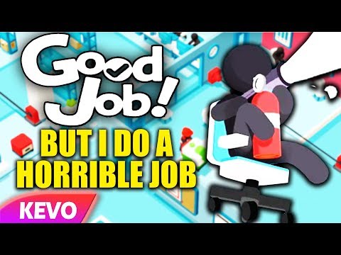 Good Job but I do a horrible job