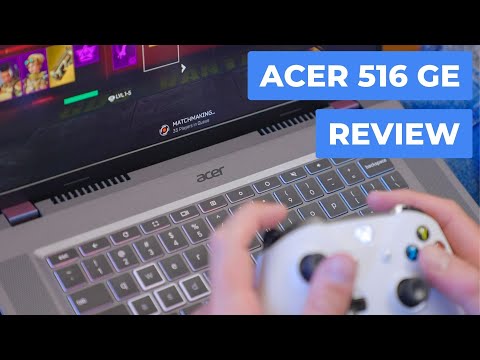 Acer Chromebook 516 GE Review: Great Gaming, Great Productivity
