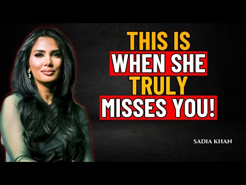 When Does She Start Missing You for Real? —  Sadia Khan | Relationship Coach |