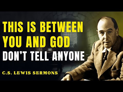 This Next Move from God Is for Your Eyes Only | C.S Lewis Sermons
