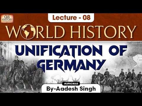 Unification of Germany | World History | Lecture - 8 | UPSC | GS History by Aadesh Singh