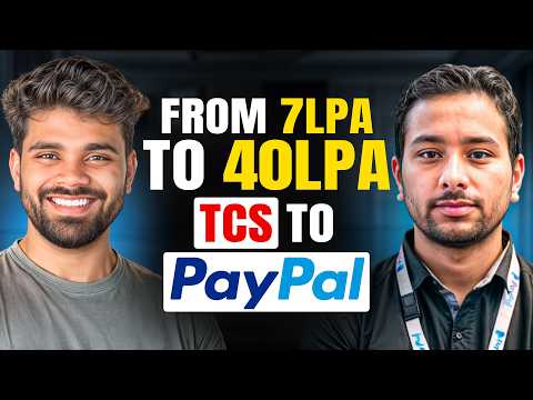 7 LPA in TCS to 40 LPA in PayPal | How he Switched in 2025