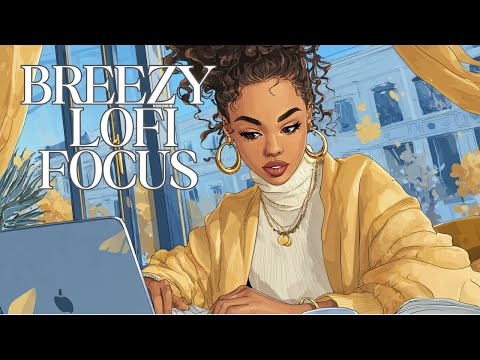 Morning Breeze Focus | Smooth LoFi R&B for Work & Study