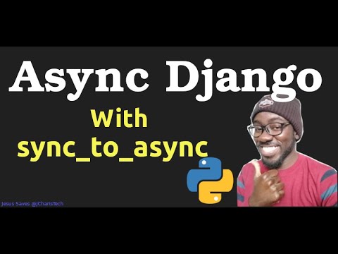 Async Django  with Sync To Async