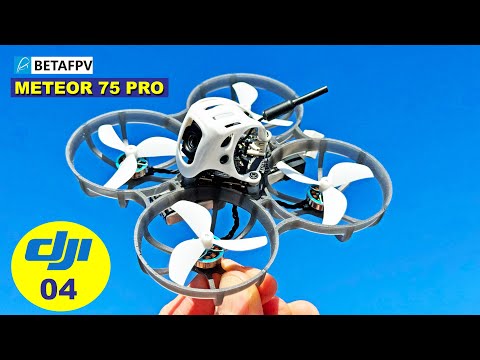 BETAFPV Meteor 75 Pro with DJI 04 - Almost a Perfect Whoop!