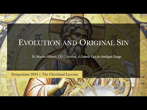 Evolution and Original Sin (Fr. Martin Hilbert)