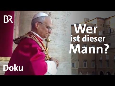 Der neue Papst: Von Bruder Bob zu Leo XIV. | Glaube & Religion | Doku | BR