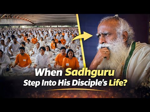 When Sadhguru Step Into His Disciple's Life? The Moment You Didn't Expect!