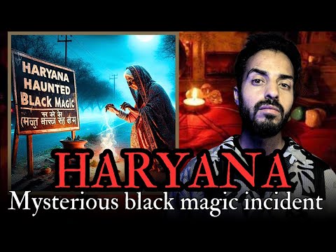 MYSTERIOUS BLACK MAGIC CASE OF HARYANA