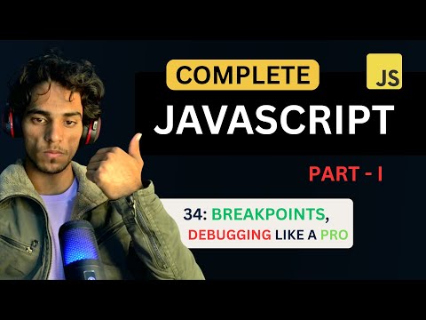 Lecture 34 Debugging Like a Pro PART II | Complete JavaScript Series | Mahesh